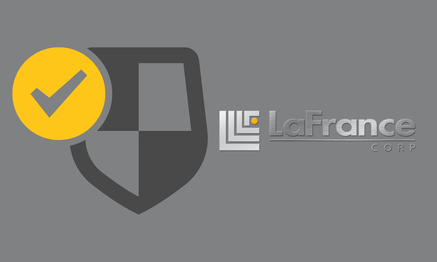 image with a light gray background; left side of image has a dark gray shield shaped graphic with a golden circle overlapping with a light gray check mark inside. right side of image has LaFrance Corp logo